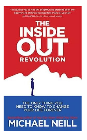 The Inside Out Revolution by Michael Neill 
