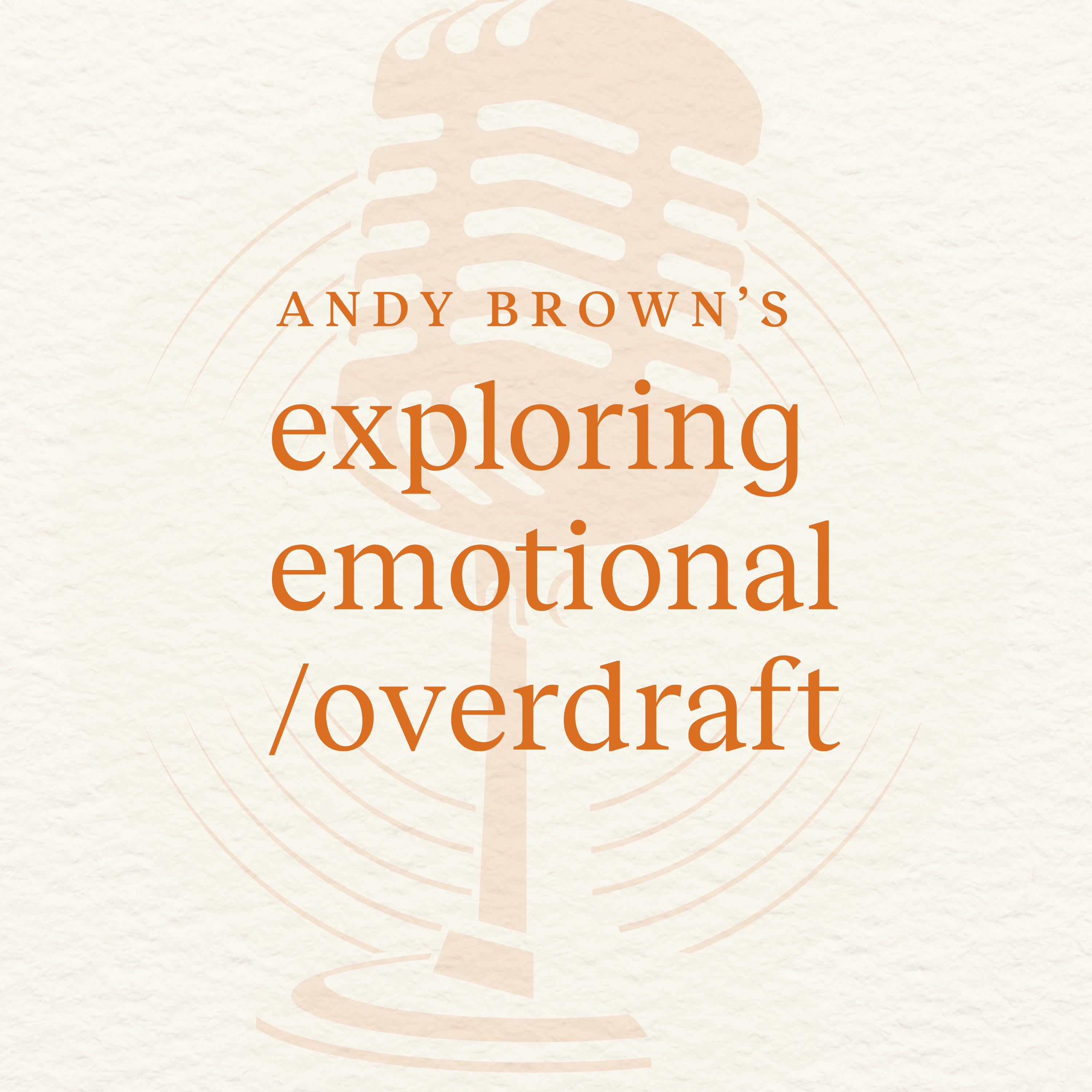 Exploring Emotional Overdraft Podcast