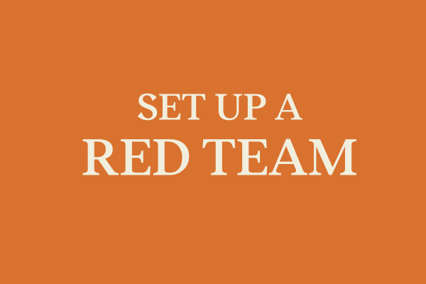 Set up  red team. Here’s why…