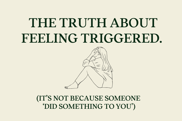 Watch: The Truth about Feeling Triggered